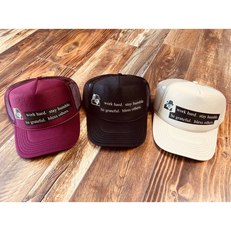 'Work Hard, Stay Humble, Be Grateful, Bless Others' Trucker Hats