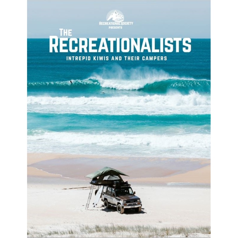 The Recreationalists - Intrepid Kiwis And Their Campers
